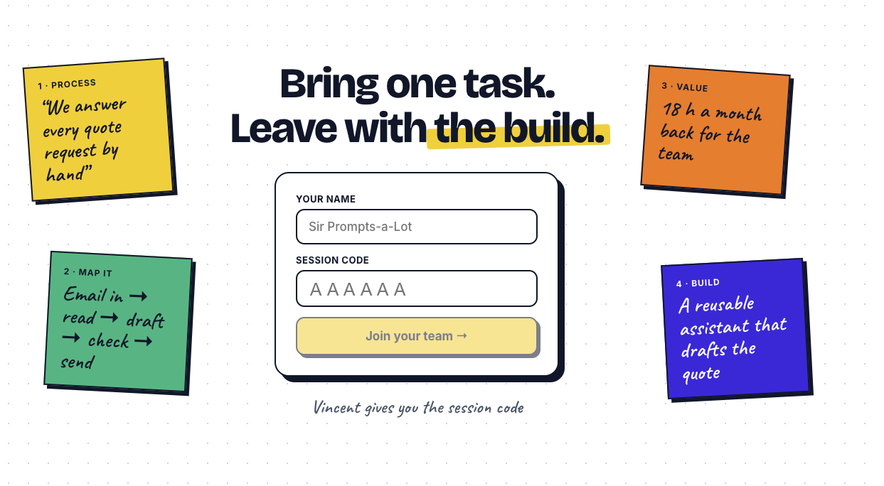 The workshop app join screen: bring one task, leave with the build. Participants enter their name and a session code to join their team